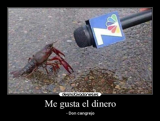 Me gusta el dinero - - Don cangrejo