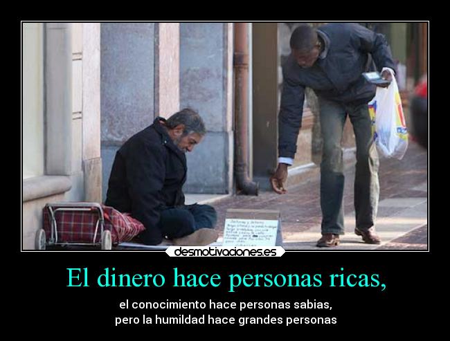 El dinero hace personas ricas, -