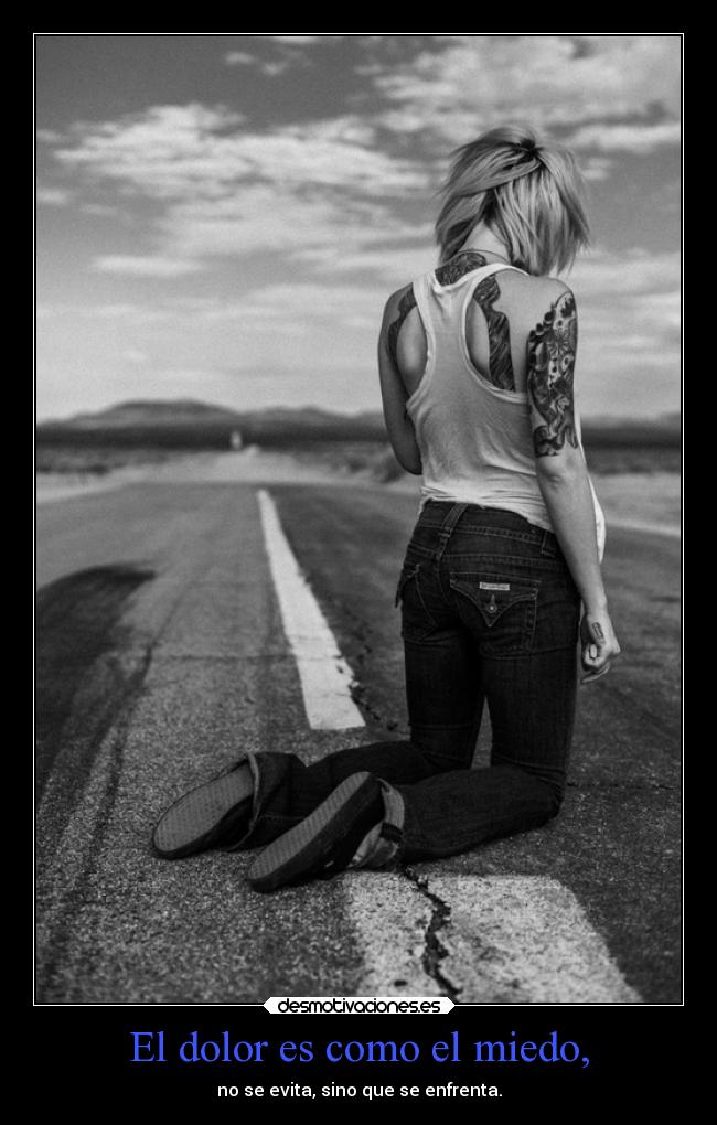 carteles dolor miedo miedo dolor vida cartel resubido enfrentar evitar mels desmotivaciones