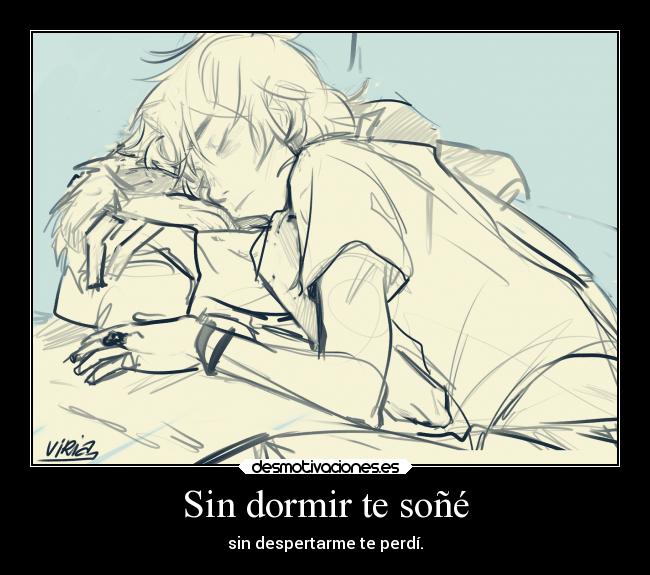Sin dormir te soñé -