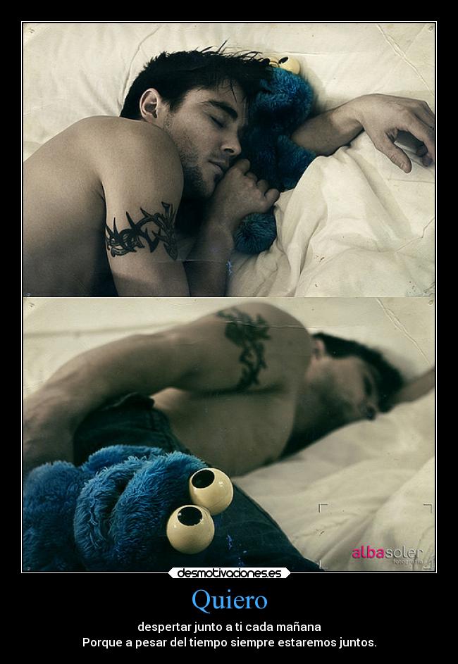 Quiero - despertar junto a ti cada mañana
Porque a pesar del tiempo siempre estaremos juntos.