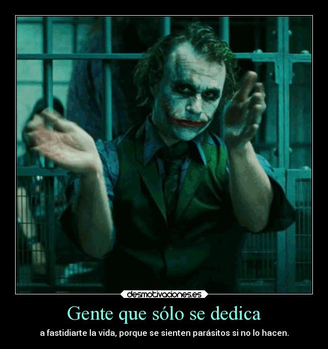 Gente que sólo se dedica -