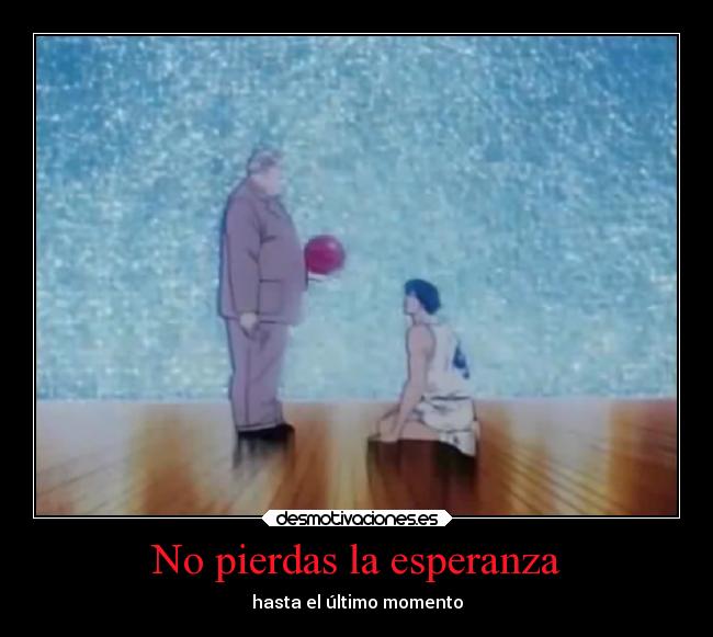 No pierdas la esperanza -