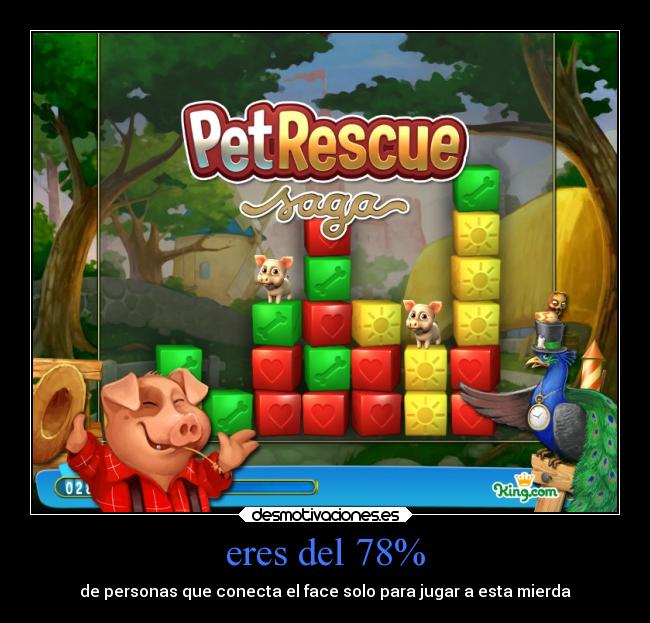 eres del 78% - de personas que conecta el face solo para jugar a esta mierda