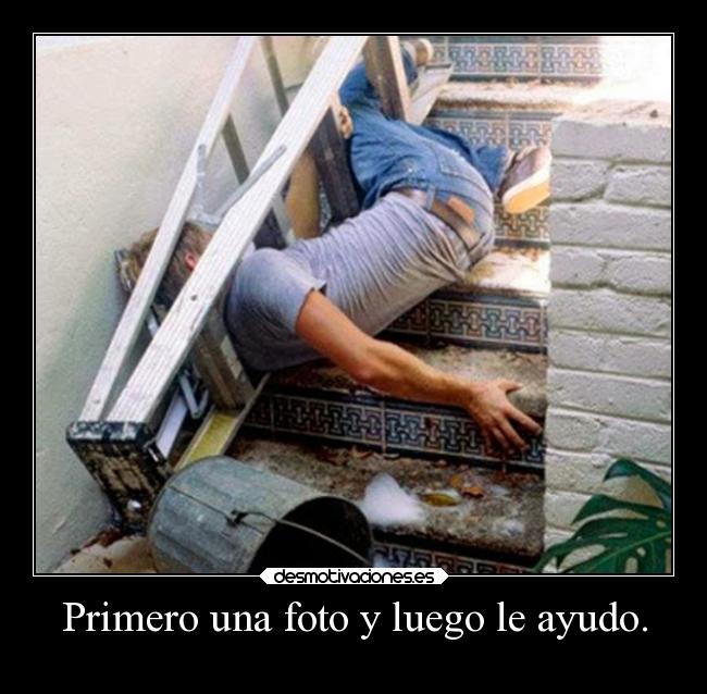 Primero una foto y luego le ayudo. -