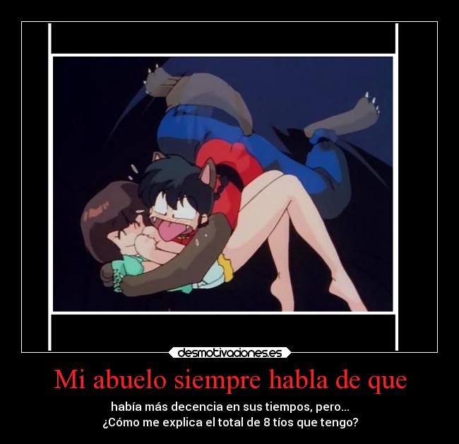 carteles familia anime manga otaku decencia hablar abuelo tiempo explicar desmotivaciones