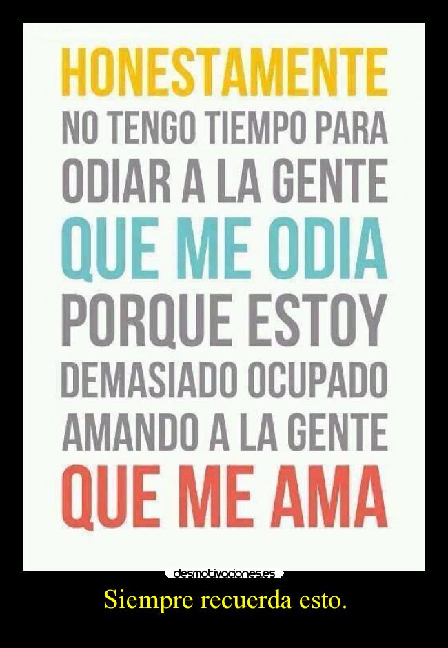 Siempre recuerda esto. - 