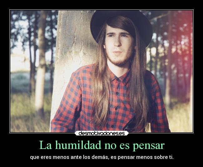 La humildad no es pensar -