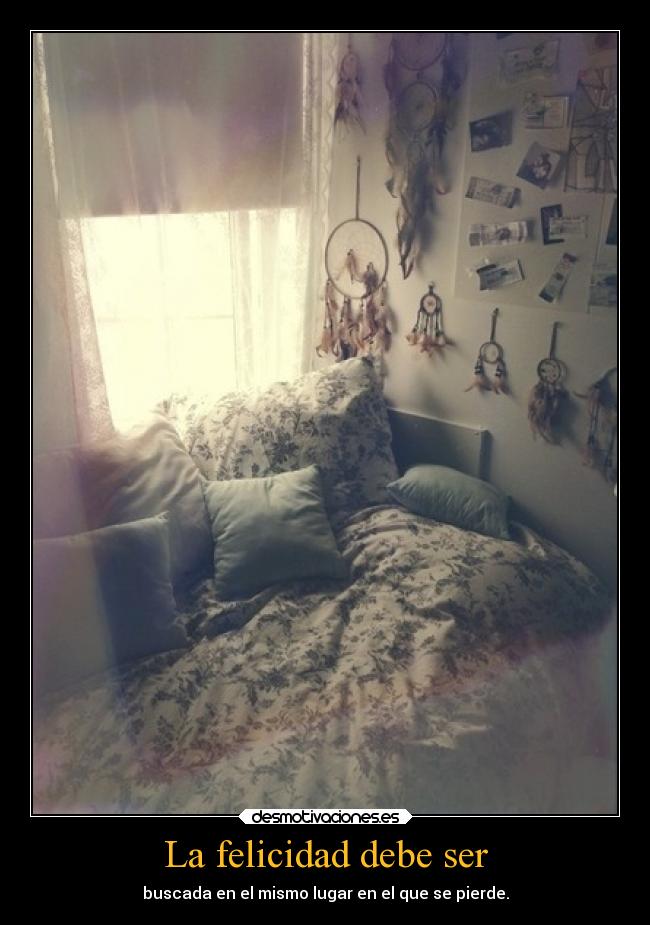 La felicidad debe ser -