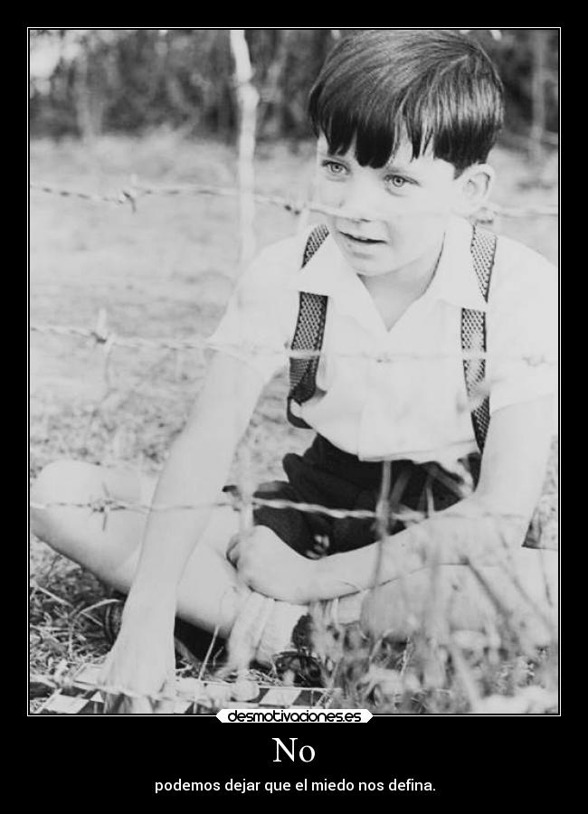 No - podemos dejar que el miedo nos defina.