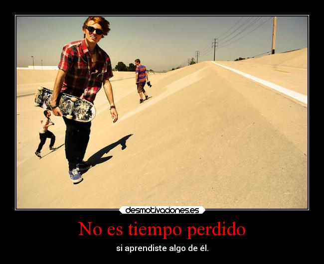 No es tiempo perdido -