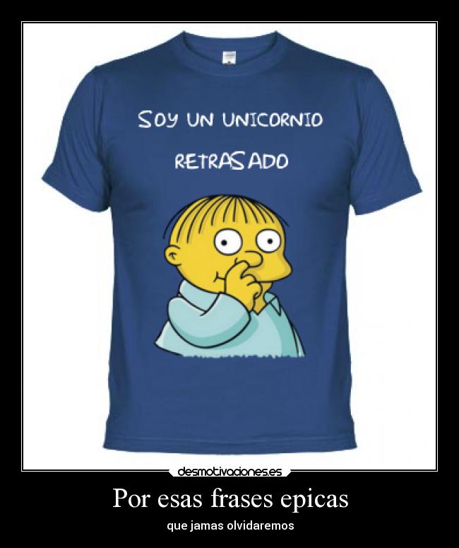 Por esas frases epicas - 