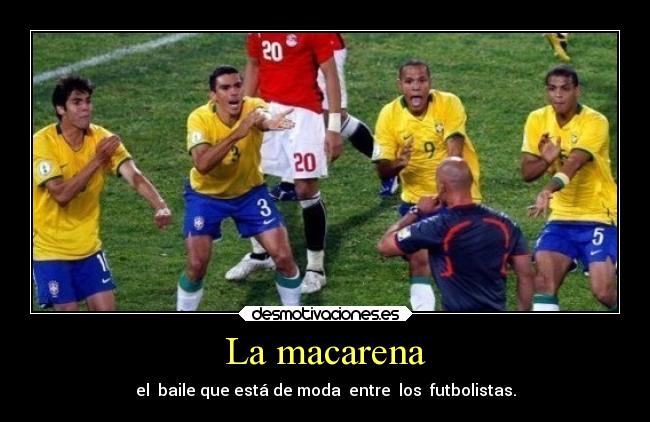 carteles futbol chusco baile macarena poniendose moda futbolistas mano penal brazil dante88 desmotivaciones