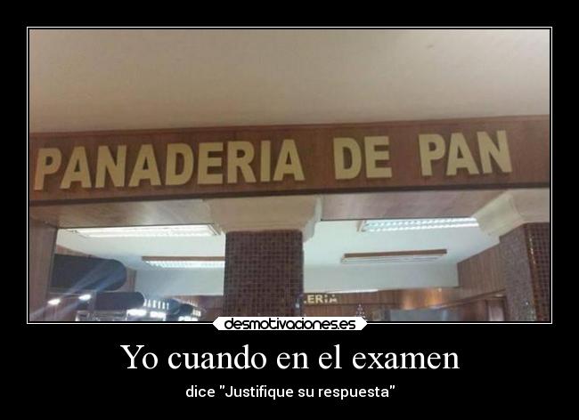 Yo cuando en el examen - dice Justifique su respuesta