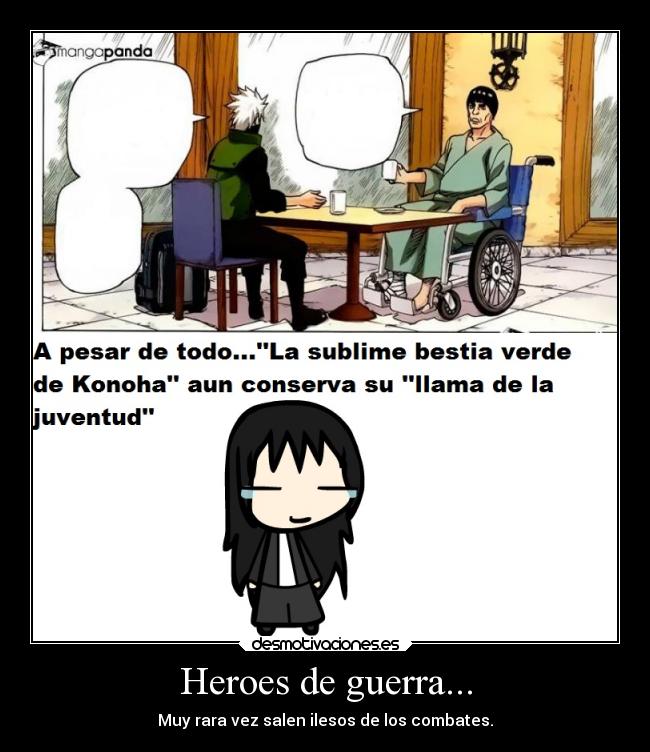 Heroes de guerra... - Muy rara vez salen ilesos de los combates.