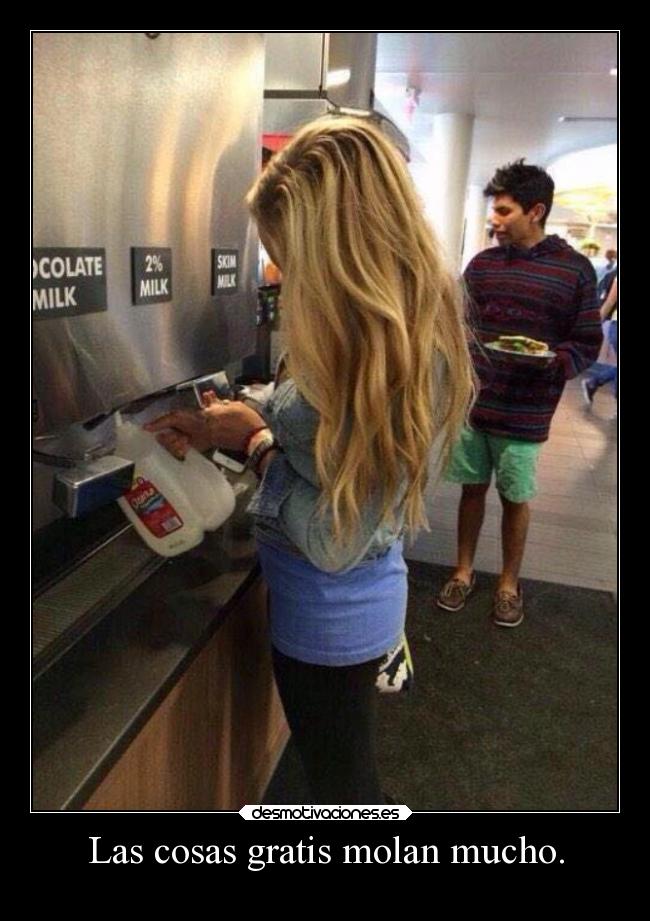 Las cosas gratis molan mucho. - 