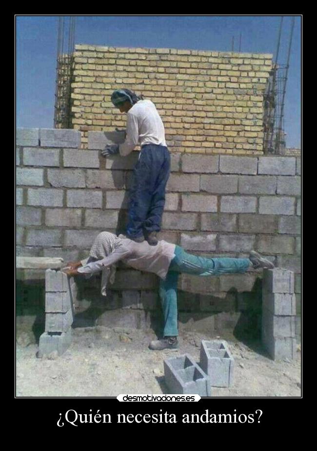 ¿Quién necesita andamios? - 