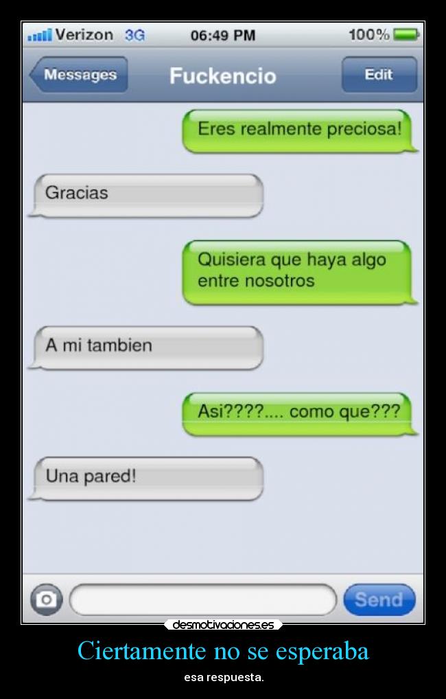 Ciertamente no se esperaba - esa respuesta.