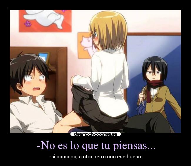 -No es lo que tu piensas... - 