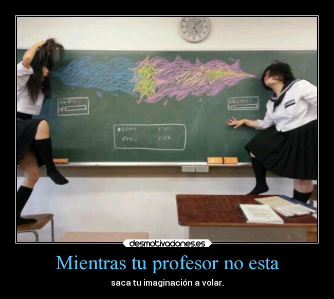 Mientras tu profesor no esta - 