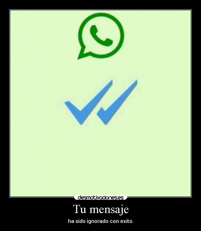 Tu mensaje - ha sido ignorado con exito.