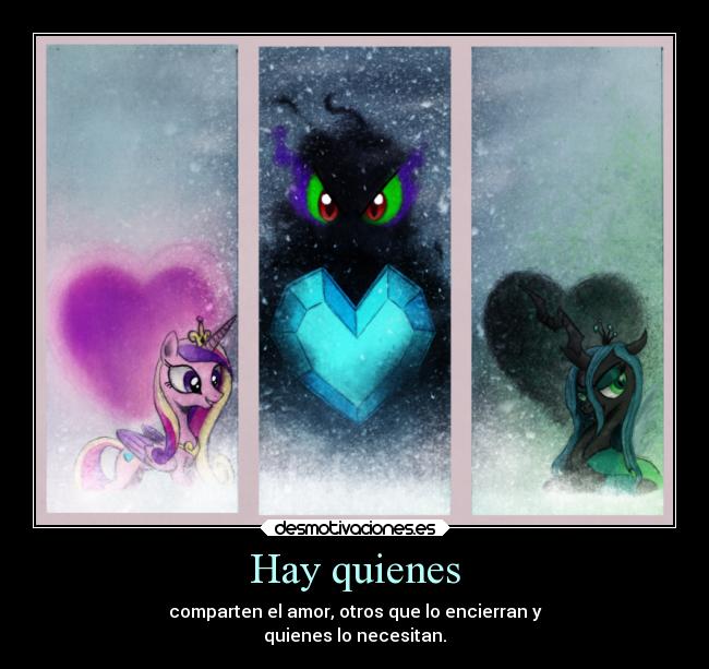 Hay quienes - comparten el amor, otros que lo encierran y
quienes lo necesitan.
