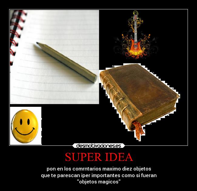 carteles ideas superidea objetos magia desmotivaciones