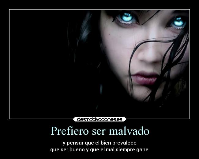 Prefiero ser malvado -