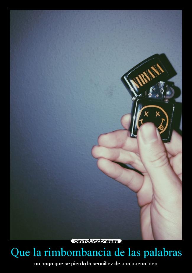 Que la rimbombancia de las palabras -