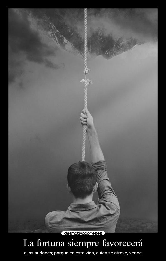 La fortuna siempre favorecerá - 