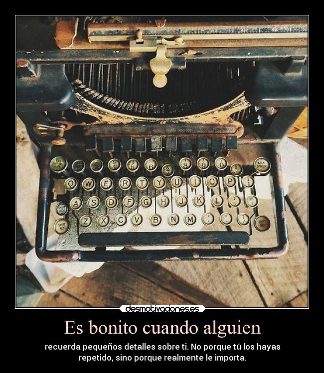 Es bonito cuando alguien -