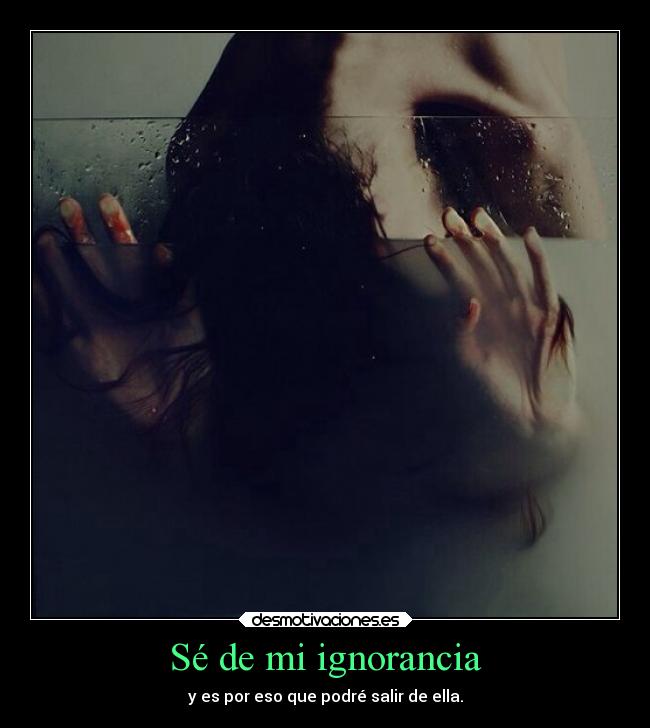 Sé de mi ignorancia -