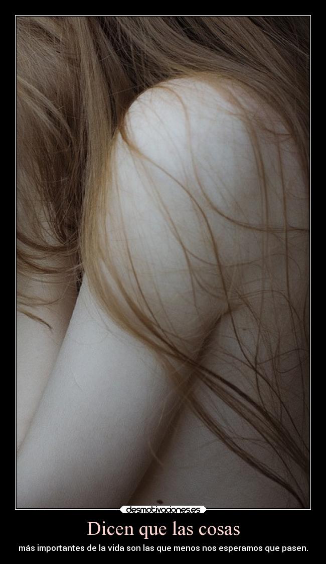 Dicen que las cosas -