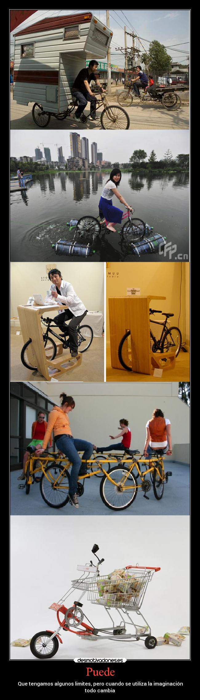 Puede - Que tengamos algunos limites, pero cuando se utiliza la imaginación
todo cambia