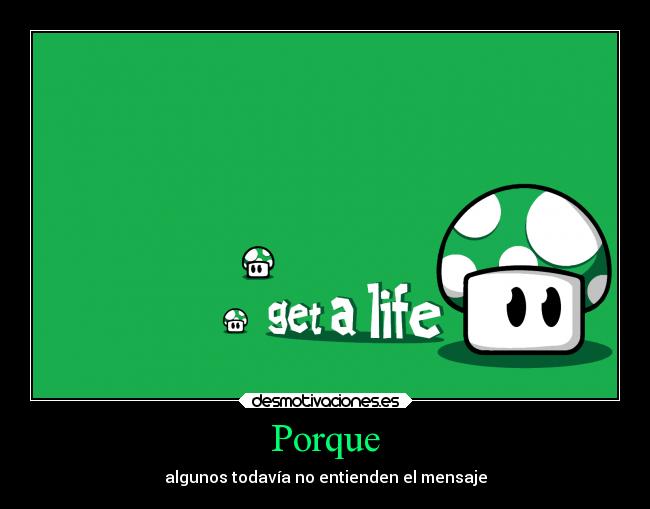 Porque - algunos todavía no entienden el mensaje