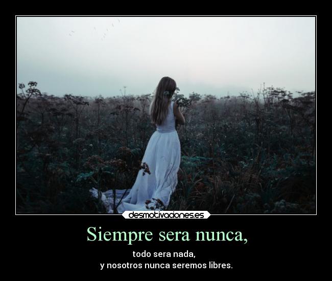 Siempre sera nunca, - 
