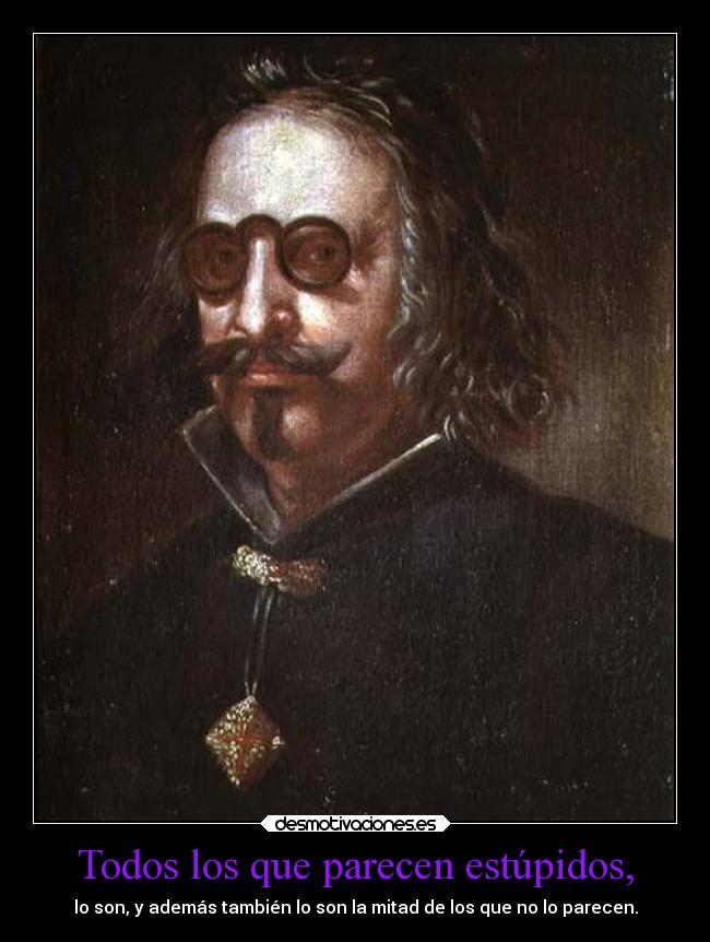 Todos los que parecen estúpidos, - 