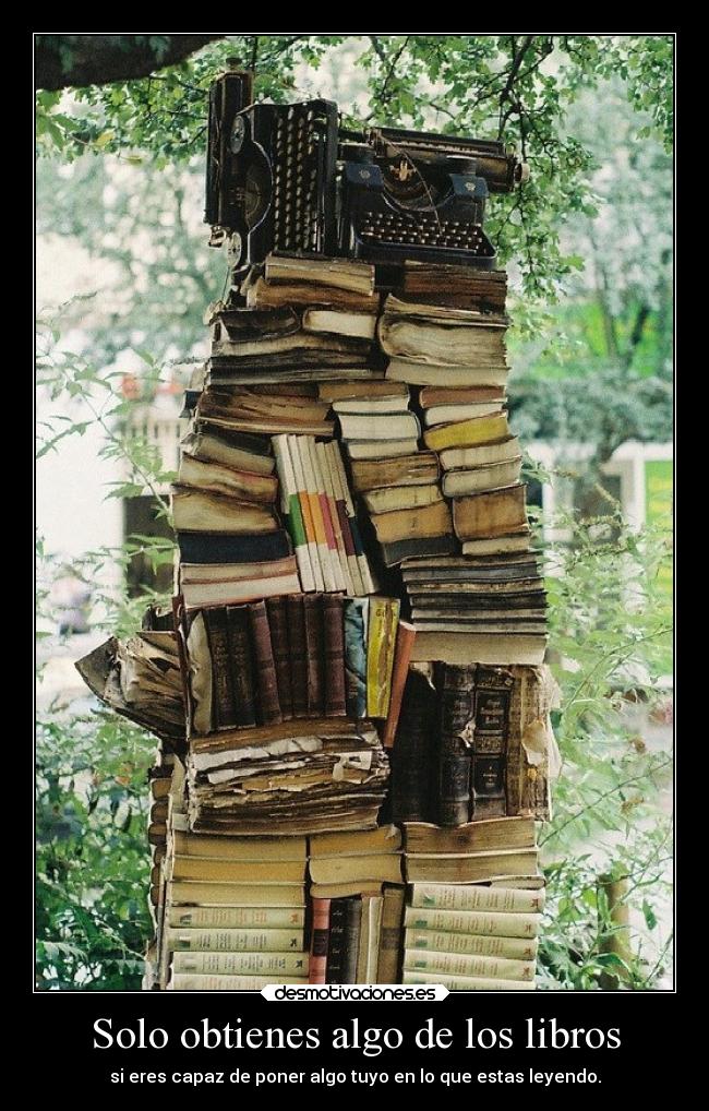 Solo obtienes algo de los libros - 