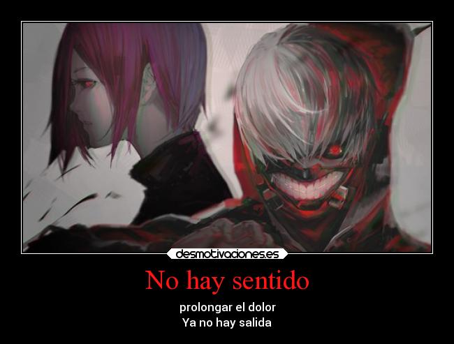 No hay sentido - prolongar el dolor
Ya no hay salida