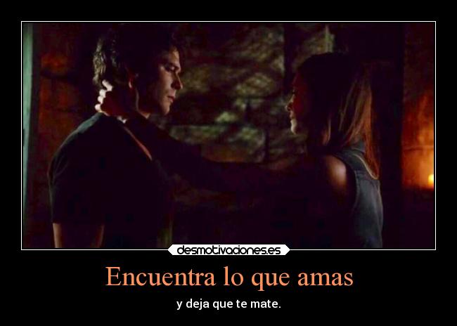 Encuentra lo que amas - y deja que te mate.