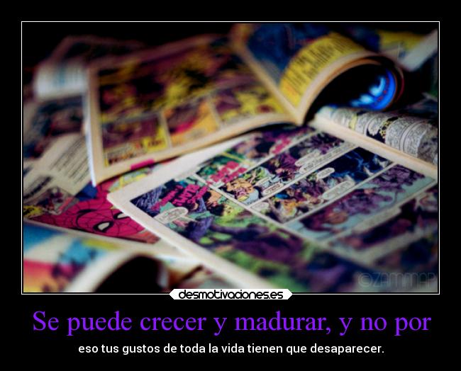 Se puede crecer y madurar, y no por - 