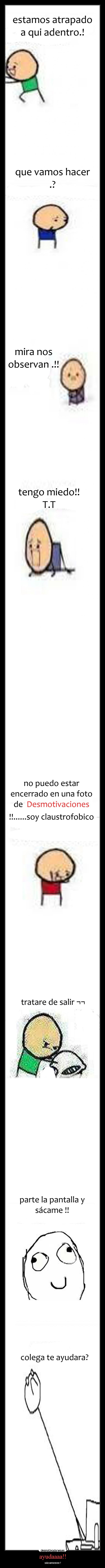 ayudaaaa!! - sácameeee !
