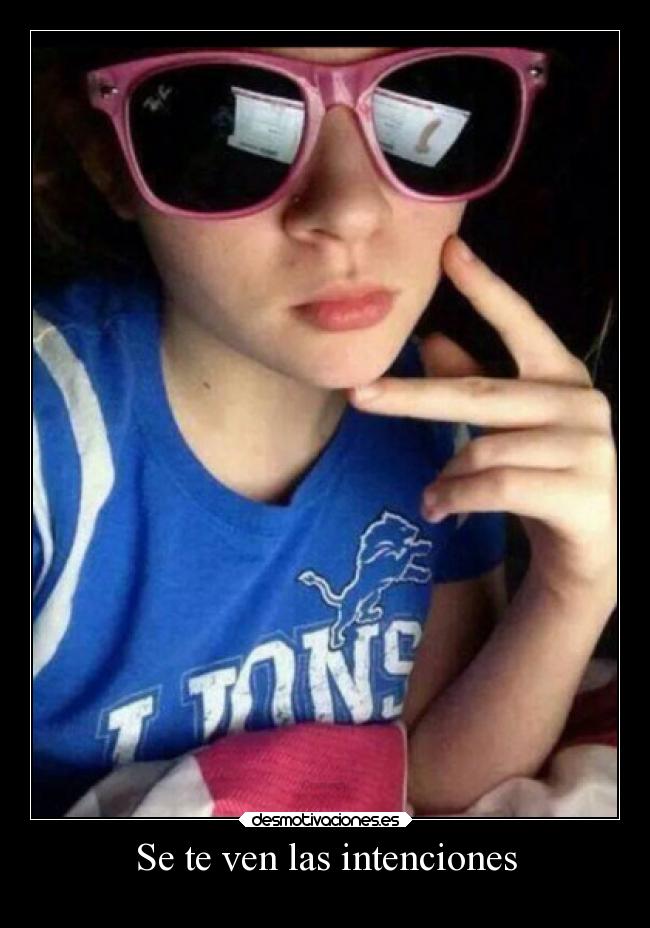 Se te ven las intenciones - 