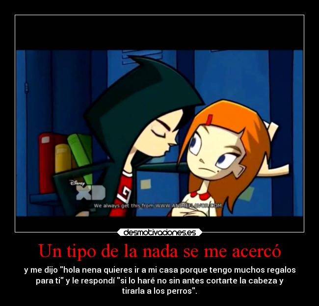 Un tipo de la nada se me acercó -