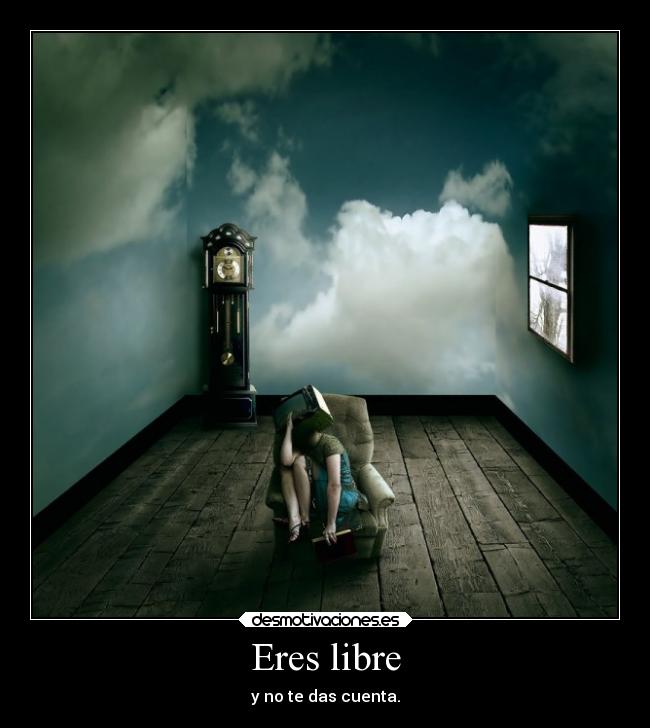 carteles miedo motivaciones imaginacion felicidad esperanza destino deseos corazon confianza alma libertad desmotivaciones