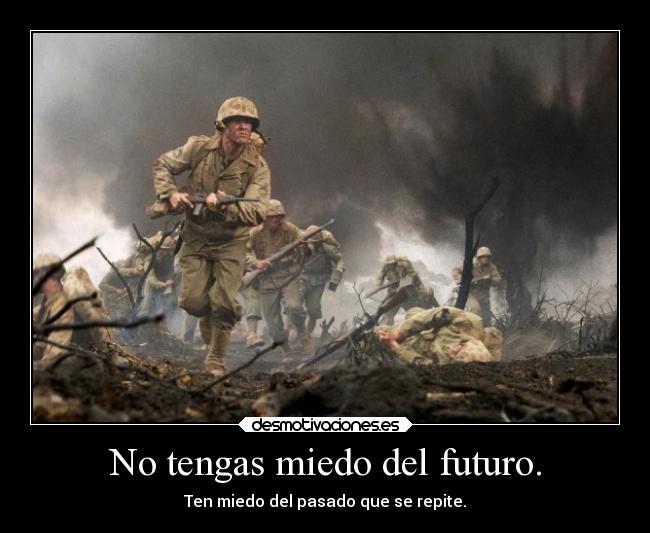 No tengas miedo del futuro. - 