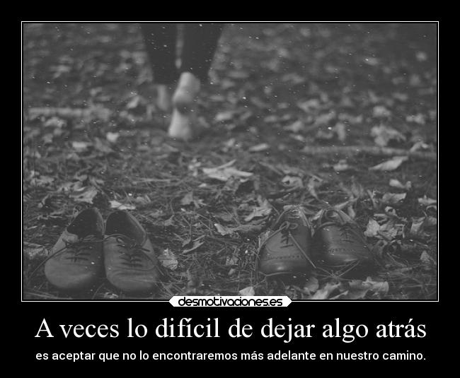 carteles motivaciones cawids dificil aceptar camino encontrar dejar desmotivaciones