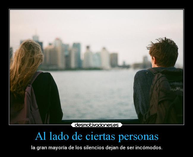 Al lado de ciertas personas -