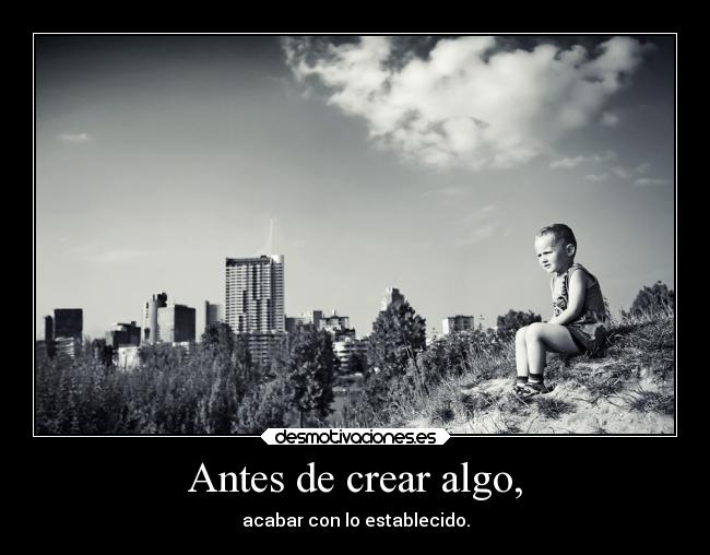 Antes de crear algo, - 