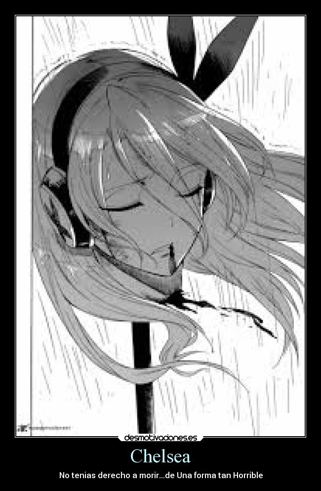 Chelsea - No tenias derecho a morir...de Una forma tan Horrible